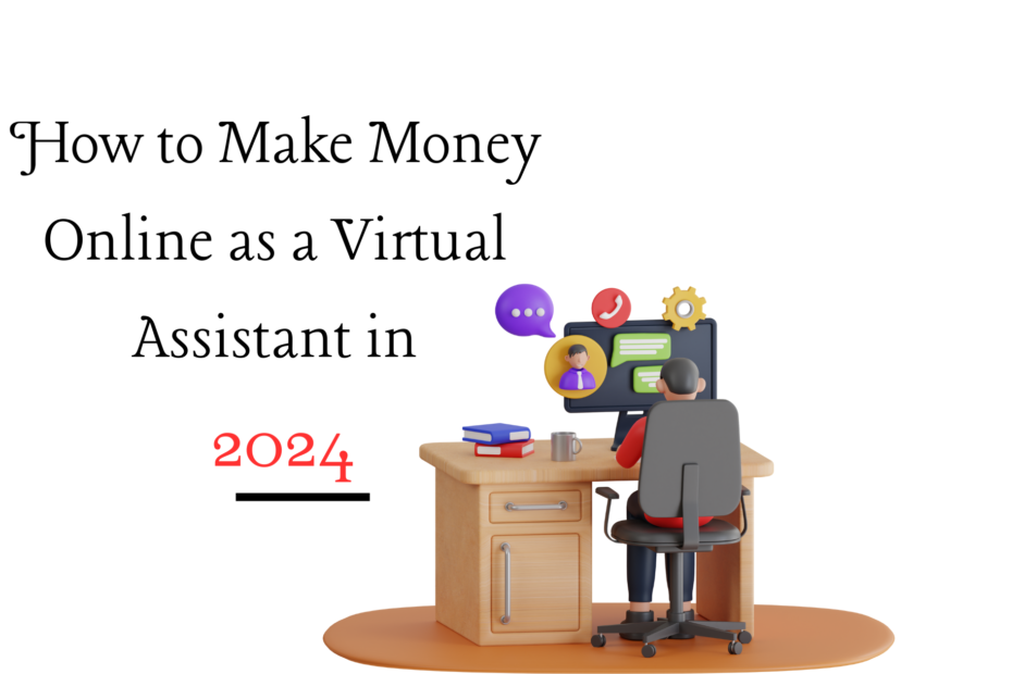 Make Money Online as a Virtual Assistant in 2024