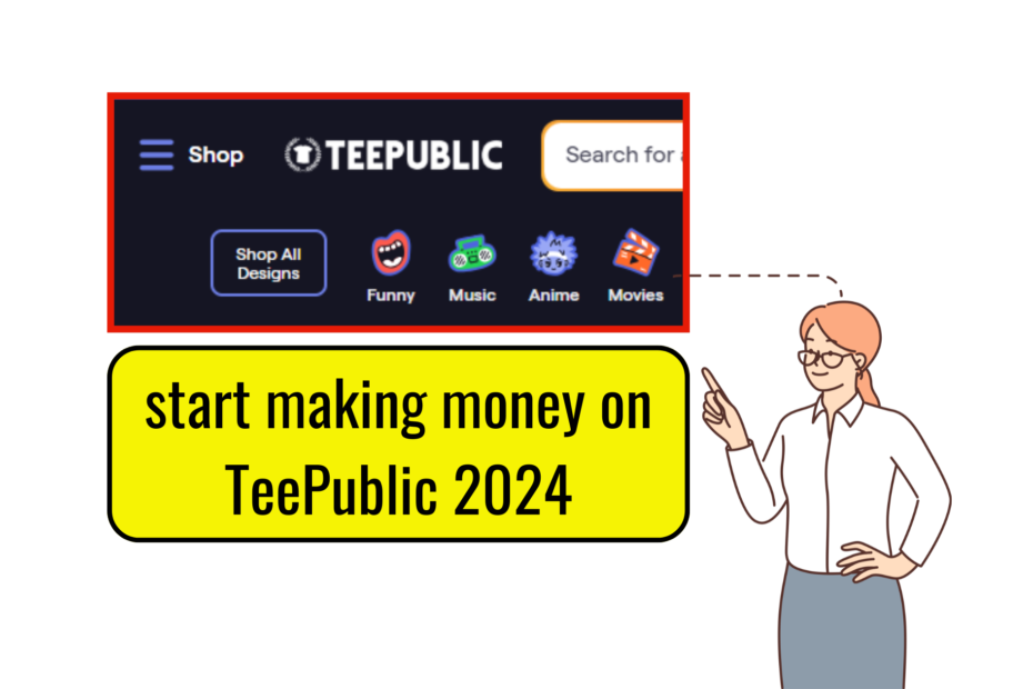 start making money on TeePublic 2024